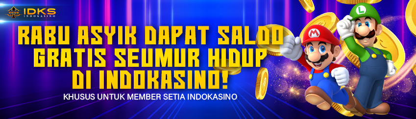 Rabu Asyik Dapat Saldo Gratis Seumur Hidup di Indokasino!